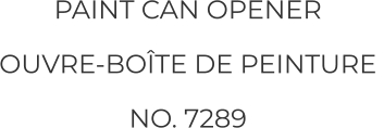 PAINT CAN OPENER  OUVRE-BOÎTE DE PEINTURE  NO. 7289