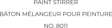 PAINT STIRRER BÂTON MÉLANGEUR POUR PEINTURE NO. 8011